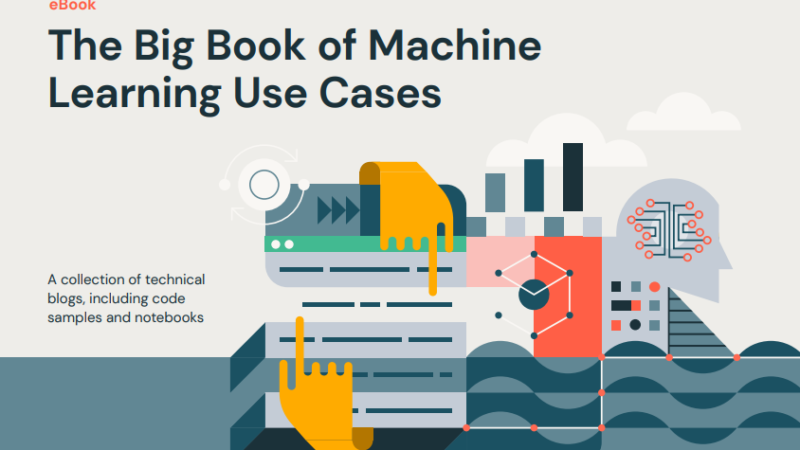 The Big Book of Machine Learning Use Cases – 2nd Edition